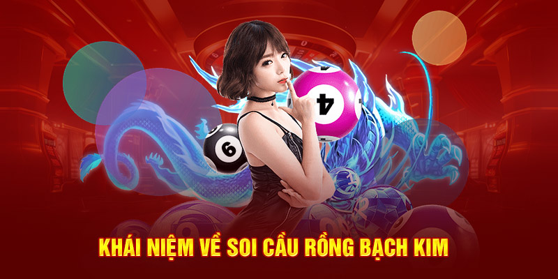 Tổng quan về soi cầu rồng bạch kim