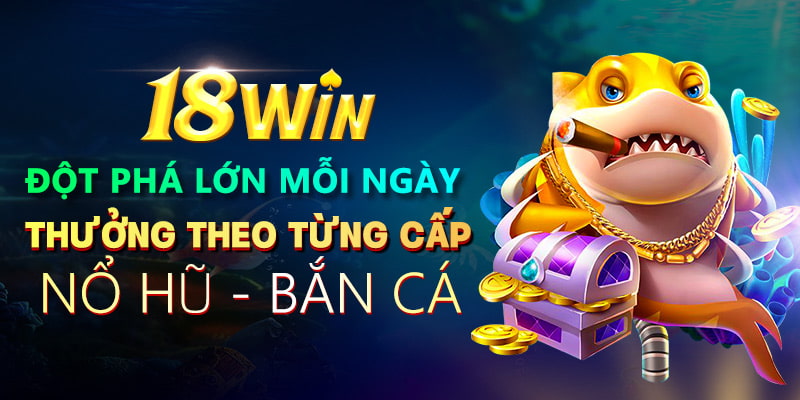 Người chơi có được nhiều lợi ích khi đăng ký 18Win